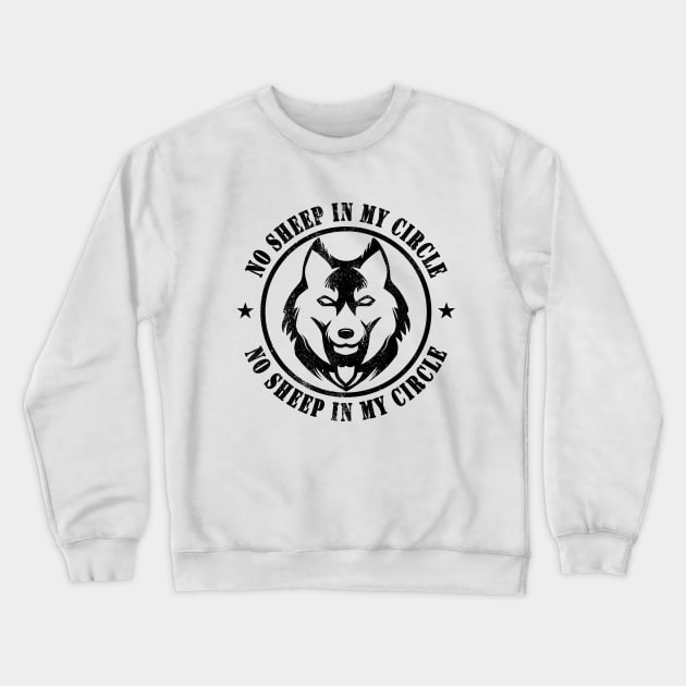 No Sheep In My Circle Wolf Inspirational Woves Gift Crewneck Sweatshirt by norhan2000